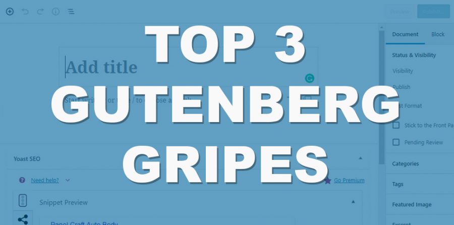 Top 3 Gutenberg Gripes